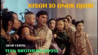 KISAH KEMBAR 10 YANG MEMPUNYAI KEKUATAN SAKTI. Alur Cerita Film TEEN BROTHERS (1995).