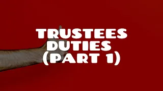 Duties of Trustees | Equity & Trusts