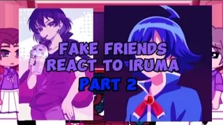 Fake Friends React to Iruma |•| Welcome to demon school iruma-kun |•| Part 2 |•| YTLela