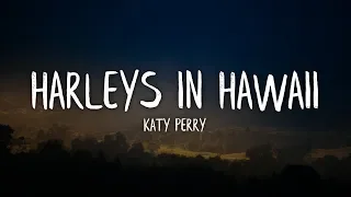 Katy Perry - Harleys In Hawaii (Lyrics / Lyric Video)