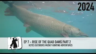 Rise of the Quad Dawg - Part 2 - Keyes Outdoors Musky Hunting Adventures
