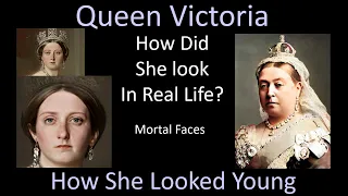 How QUEEN VICTORIA looked in Real Life- With Animations- Mortal Faces