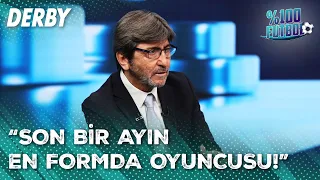 Rıdvan Dilmen O Futbolculara Dikkat Çekti | Yüzde Yüz Futbol