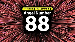 88 Angel Number's Mysterious Meaning FINALLY Revealed.