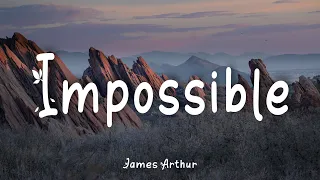 Impossible - James Arthur | Lyrics [1HOUR]