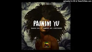 Painim You (2022 Official Audio)Ragga Siai ft. Lawnie Jay x WizzDorg(Prod By: WizzDorg Linker Jam Mu