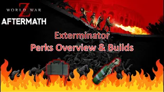 WWZ Aftermath - Exterminator Perks Overview, Builds & Extreme Gameplay
