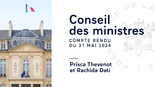 Compte rendu du Conseil des ministres du 31 mai 2024.