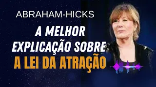 Como funciona a LEI DA ATRAÇÃO - ABRAHAM HICKS