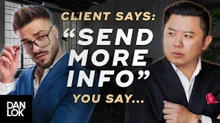 Clients Say, "Send Me More Information" And You Say...