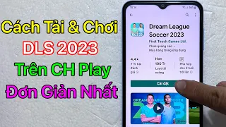 Cách Tải DLS 2023 Trên Android - Tải Dream League Soccer 2023 Android CH Play / Mới Nhất