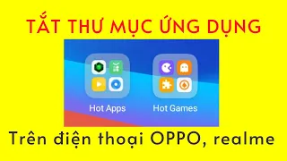 Cách Tắt Thư Mục Ứng Dụng HOT APPS và HOT GAMES Trên Điện Thoại OPPO, realme | LaDinh Technical