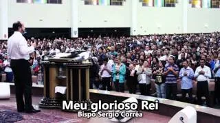 Meu glorioso Rei - Bispo Sergio Corrêa