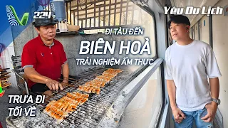 YDL #224: Đi tàu 45 phút đến Biên Hoà khám phá ẩm thực, trưa đi tối về | Yêu Máy Bay