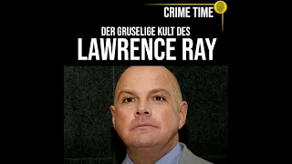 Er versklavt Freunde seiner Tochter! Die irre Welt des Lawrence Ray | Crime Time