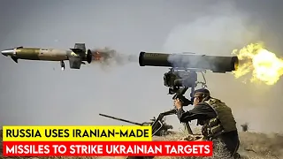 Russia Uses Iranian-made Missiles to Strike Ukrainian Targets