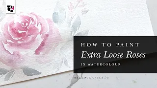 How to Paint Extra Loose Roses in Watercolour - Hello Clarice Tutorials