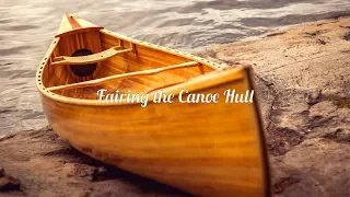 Fairing the Outer Hull of a Cedar-strip Canoe