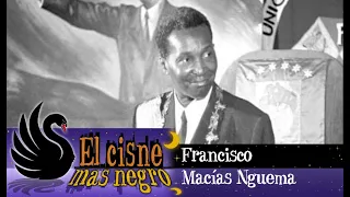 El Cisne más Negro #39 – Francisco Macías Nguema