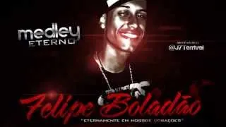 MC Felipe Boladão Medley Eterno ♪♫ Homenagem 2013 )