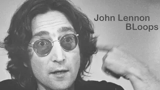 John Lennon Bloops (outtakes)