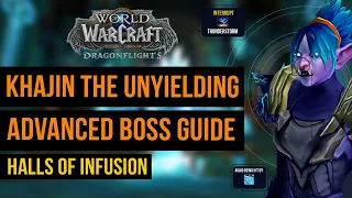 ADVANCED Boss Guide - Khajin the Unyielding Halls of Infusion 3rd Boss - Mythic+ Season 2 10.1