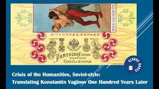 Crisis of the Humanities, Soviet-style: Translating Konstantin Vaginov