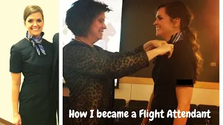 HOW I  BECAME A FLIGHT ATTENDANT * SHARING MY STORY OF HOW I  GOT A FLIGHT ATTENDANT JOB *