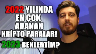 2022 YILINDA EN ÇOK ARANAN KRİPTO PARALAR! 2023 YILINDA BİTCOİN'İ NELER BEKLİYOR?