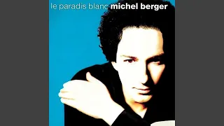 Michel Berger - Le Paradis Blanc (Version Single) [Remasterisé En 2021]