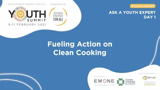 SEforALL Youth Summit: Ask a Youth Expert - Fueling Action on Clean Cooking