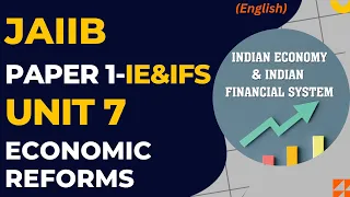 JAIIB IE& IFS MODULE A UNIT 7 Economic Reforms I BANKERS ZONE ENGLISH