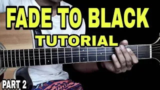 TUTORIAL GITAR METALLICA = FADE TO BLACK ( PART 2 )