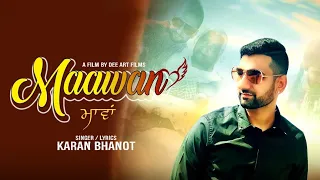 Maawan (Official Video) | Karan Bhanot | Latest Punjabi Song 2021 | Shivam Birk | JBD Production