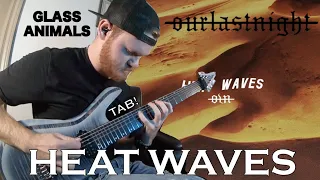 Glass Animals - Heat Waves (Our Last Night Electric Guitar Cover + TABS)