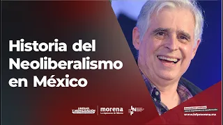 Rafael Barajas - Historia del Neoliberalismo en México