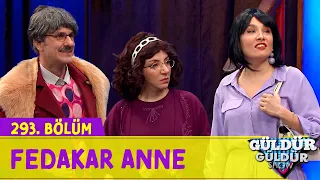 Fedakar Anne - 293.Bölüm (Güldür Güldür Show)