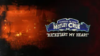Mötley Crüe - Kickstart My Heart - Carnival Of Sins (Live) [Official Audio]