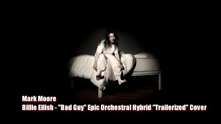 Mark Moore - Billie Eilish "Bad Guy" Epic Orchestral Hybrid "Trailerized" Cover