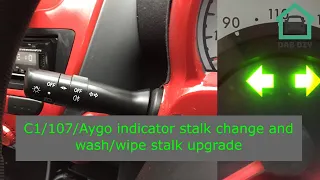 C1/107/Aygo indicator stalk change and wash/wipe stalk upgrade