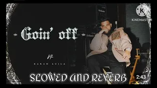 Goin_Off_-_Karan_Aujla_-_SLOWED_AND_REVERB_-_Mxrci___Latest_Punjabi_Songs_2024