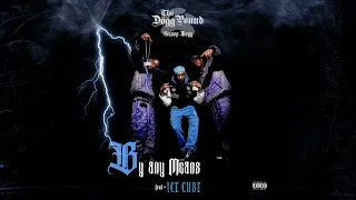 Tha Dogg Pound, Ice Cube & Snoop Dogg - By Any Means (2024)
