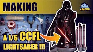 Making a CCFL LIGHTSABER - HOT TOYS - STAR WARS  | CRAFTED Episode 19