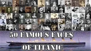 50 Famous Faces of Titanic | Talking About Titanic