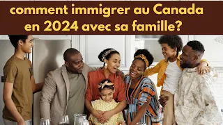 comment immigrer au Canada avec sa famille?