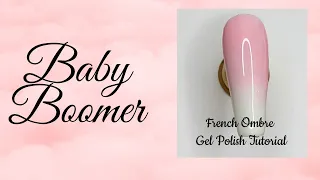 Baby Boomer Gel Polish | Easy French Ombre | French Manicure Gel Nails | Nail Art | DIY At Home