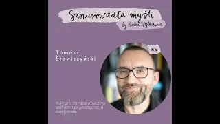 Kultura terapeutyczna i prywatyzacja cierpienia | Tomasz Stawiszyński | Sznurowadła myśli #85