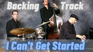 I Can't Get Started | Jazz Backing Track