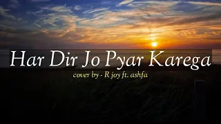 Hardil Jo Pyar Karega by R joy ft. ashfa ( cover & lirik+terjemahan)