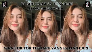 DJ SLOW MENGKANE GUE TAU X SA TE MABUK VIRAL TIK TOK YANG KALIAN CARI(Slowed & Reverb)🎧